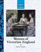Women of Victorian England (Women in History (San Diego, Calif.)) 1590185714 Book Cover