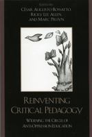 Reinventing Critical Pedagogy: Widening the Circle of Anti-Oppression Education 0742538885 Book Cover