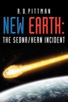 New Earth: The Sedna/Kern Incident 1469948834 Book Cover
