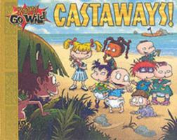 Rugrats Go Wild: Castaways (Rugrats) 0743478762 Book Cover