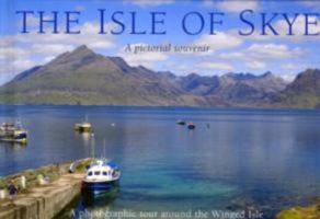 The Isle of Skye: A Pictorial Souvenir: A Photographic Tour around the Winged Isle 1906549389 Book Cover