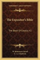 The Expositor's Bible: The Book Of Exodus V2 1162806842 Book Cover