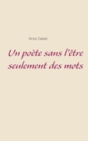 Un poète sans l'être seulement des mots (French Edition) 2322089923 Book Cover