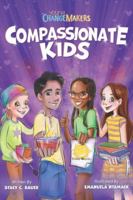 Compassionate Kids: A Children's Book About Kindness and Love 1737389029 Book Cover