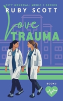 Love Trauma: A Lesbian Medical Romance (City General: Medic Series 1) B0DZFC9511 Book Cover