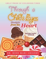 Through a Child's Eyes: Straight from the Heart B0CK799F7C Book Cover