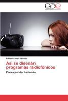 Asi Se Disenan Programas Radiofonicos 3847368443 Book Cover