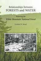 Relationships Between Forests and Water : Featuring the White Mountain National Forest 1938394224 Book Cover