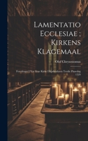 Lamentatio Ecclesiae; Kirkens Klagemaal: Foredraget I Vor Frue Kirke I Kjøbenhavn Tredie Pinsedag 1529 1020294914 Book Cover