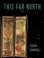 This Far North : Poems 1597099643 Book Cover