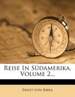 Reise in S�damerika: Volume 2 3752341505 Book Cover