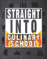 Straight Into Culinary School: Notebook for Culinary Arts Students 1088491677 Book Cover