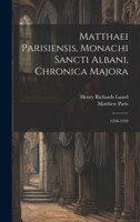 Matthaei Parisiensis, Monachi Sancti Albani, Chronica Majora: 1248-1259 1021364746 Book Cover