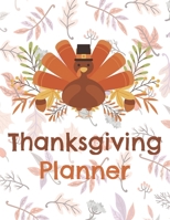 Thanksgiving Planner: An Organizer to Planning a Perfect Thanksgiving, From Creating a Guest List, to Bringing the Turkey to the Table 1699382484 Book Cover