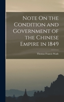 Note On the Condition and Government of the Chinese Empire in 1849 1018059911 Book Cover