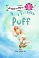 Happy Birthday, Puff!: Preschool and Kindergartener Level One Easy Reader (Puff the Duck) B0FXFQ5MQ1 Book Cover
