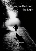 From the Dark into the Light 1446186385 Book Cover