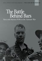 Battle Behind Bars: Navy And Marine POWs In The Vietnam War 0945274610 Book Cover