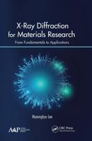 X-Ray Diffraction for Materials Research: From Fundamentals to Applications 1771882980 Book Cover
