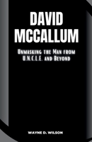 David McCallum: Unmasking the Man from U.N.C.L.E. and Beyond (Wayne's Biographies of the Rich and Famous) B0CJXHXQDQ Book Cover