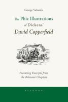 The Phiz Illustrations of Dickens' David Copperfield 1489541616 Book Cover