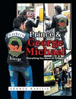 Prince & George Michael Everything You Want! (A Tribute ) B0FDGX26H4 Book Cover