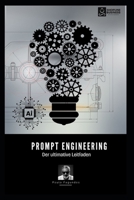 Prompt Engineering: Der ultimative Leitfaden (German Edition) B0DQPPVK3W Book Cover
