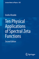 Ten Physical Applications of Spectral Zeta Functions 3642294049 Book Cover