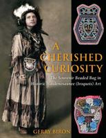 A Cherished Curiosity: The Souvenir Beaded Bag in Historic Haudenosaunee (Iroquois) Art 0978541413 Book Cover