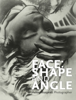 Face: Shape and Angle: Helen Muspratt, Photographer 1526100843 Book Cover