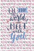 VALENTINE'S DAY NOTEBOOK GIFT : I WILL STOP THE WORLD AND MELT WITH YOU: Lined Notebook / Journal Gift, Valentine's Day GIFT, 120 Pages , 6 x 9 inches ... a Shopping list, a Notes and Doodles page B083XGJVNJ Book Cover