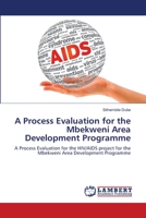 A Process Evaluation for the Mbekweni Area Development Programme 3659204447 Book Cover