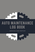 Auto Maintenance Log Book - Service And Repair: Keep Track of Maintenance and Repairs for Cars, Trucks, Motorcycles and Other Vehicles with Parts List and Mileage Log (6 x 9 - 120 Pages) 1698931786 Book Cover