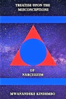 Treatise Upon The Misconceptions of Narcissism B08F6QNQ9S Book Cover