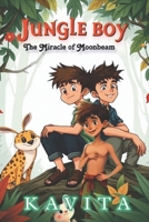 Jungle Boy: The Miracle of the Moonbeam B0DW3PHCL1 Book Cover
