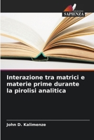 Interazione tra matrici e materie prime durante la pirolisi analitica (Italian Edition) 6208235340 Book Cover