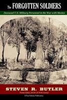 The Forgotten Soldiers: Deceased U.S. Military Personnel in the War with Mexico 0998152625 Book Cover