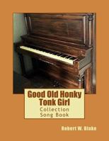 Good Old Honky Tonk Girl: Collection Song Book 1541216822 Book Cover