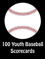 100 Youth Baseball Scorecards: 100 Scorecards For Baseball and Softball Games 1097627853 Book Cover