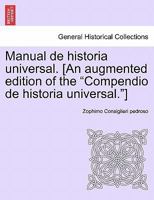 Manual de historia universal. [An augmented edition of the "Compendio de historia universal."] 1241353077 Book Cover