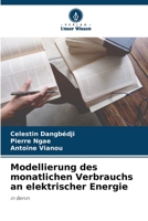 Modellierung des monatlichen Verbrauchs an elektrischer Energie: in Benin 6206204812 Book Cover