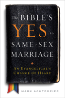 The Bible's Yes to Same-Sex Marriage: An Evangelical's Change of Heart 066426218X Book Cover