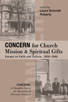 Concern for Church Mission and Spiritual Gifts: Essays on Faith and Culture, 1958-1968 1725260956 Book Cover