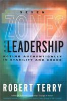 Seven Zones for Leadership: Acting Authentically in Stability and Chaos 0891061584 Book Cover