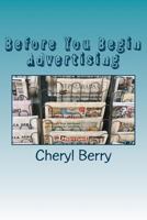 Before You Begin Advertising: A Workbook for Small Business 1984392395 Book Cover