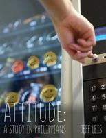 Attitude: A Study in Philippians 1981973729 Book Cover