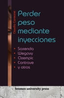 Perder peso mediante inyecciones: Saxenda, Wegovy, Ozempic, Contrave y otros (Spanish Edition) 3911075545 Book Cover