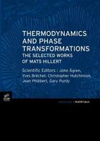 Thermodynamics And Phase Transformations: The Selected Works of Mats Hillert 2868838898 Book Cover