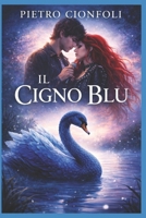 il cigno blu (Italian Edition) B0GXPJ41MF Book Cover