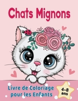 Chats Mignons Livre de Coloriage pour les Enfants de 4 à 8 ans: d'adorables chats de bande dessinée, chatons & chats licornes caticorns 1955421072 Book Cover